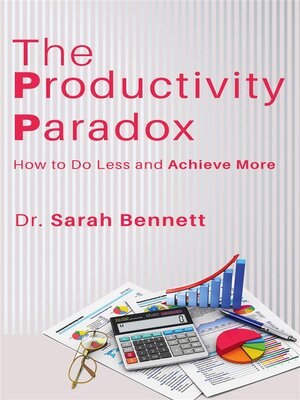 cover image of The Productivity Paradox--How to Do Less and Achieve More